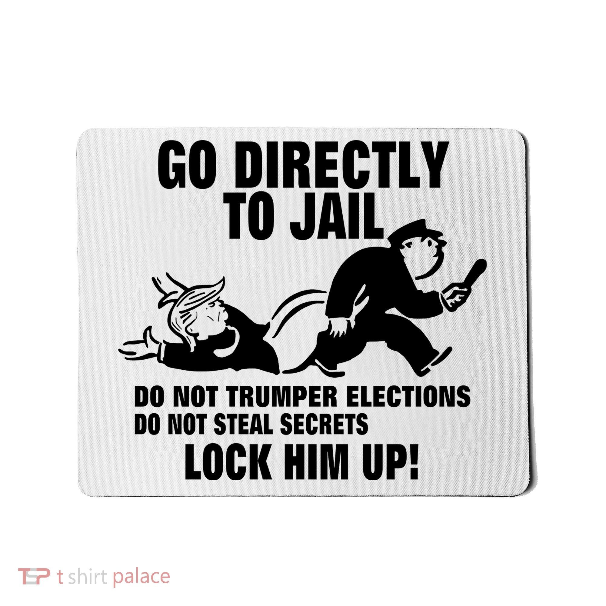 Go Directly To Jail TRUMP, Lock Him Up Mousepad
