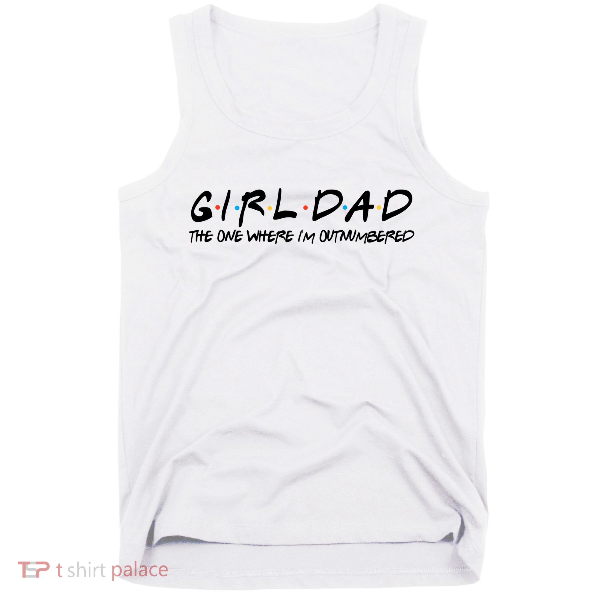 Girl Dad The One Where I'm Outnumbered Dad Of Girls Daddy Cool Gift Tank Top