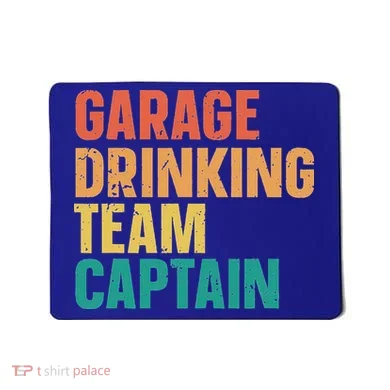 Garage Drinking Team Captain Mousepad