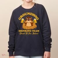 Groundhog Drinking Team Drink Till You Believe Groundhog Day Women's Sweatshirt thumb 0