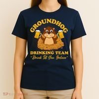 Groundhog Drinking Team Drink Till You Believe Groundhog Day T-Shirt thumb 4