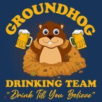 Groundhog Drinking Team Drink Till You Believe Groundhog Day T-Shirt thumb 7