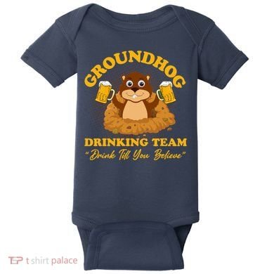 Groundhog Drinking Team Drink Till You Believe Groundhog Day Baby Bodysuit