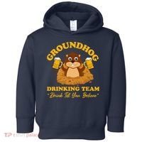 Groundhog Drinking Team Drink Till You Believe Groundhog Day Toddler Hoodie thumb 0