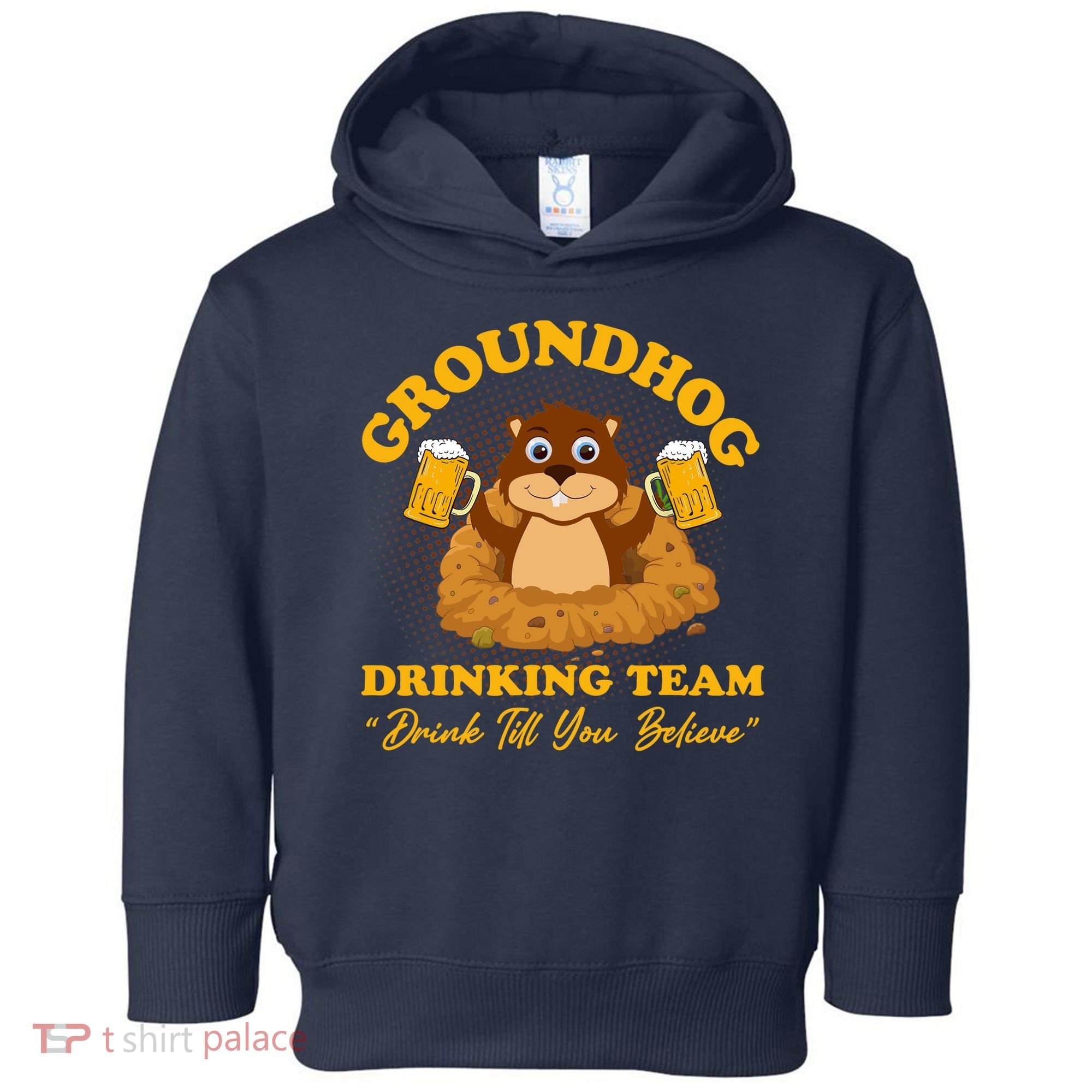 Groundhog Drinking Team Drink Till You Believe Groundhog Day Toddler Hoodie