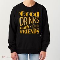 Good Drinks With The Friends Women's Sweatshirt thumb 0
