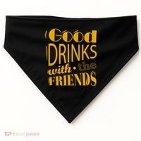 Good Drinks With The Friends USA-Made Doggie Bandana thumb 0