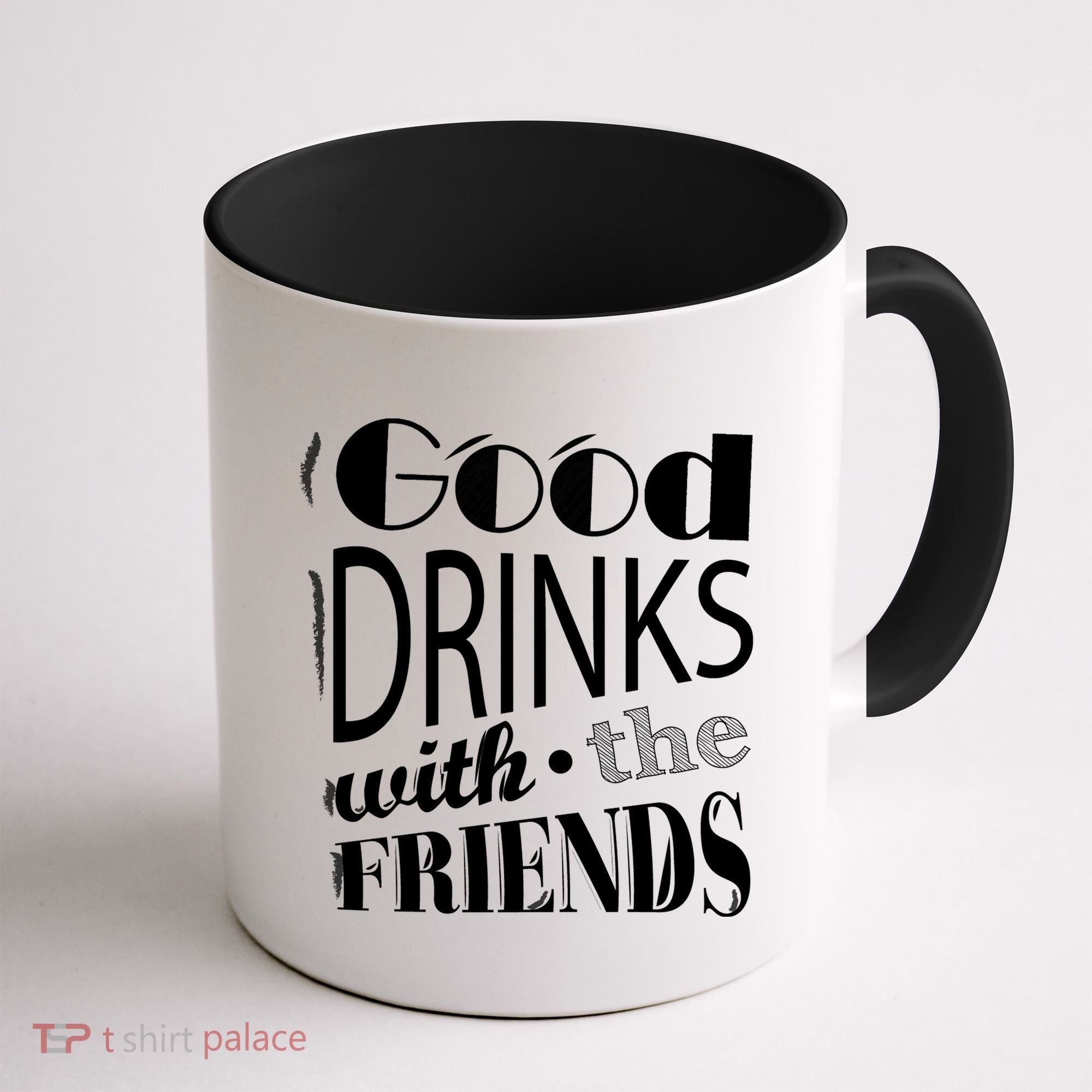 Good Drinks With The Friends Coffee Mug