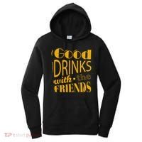 Good Drinks With The Friends Women's Hoodie thumb 0