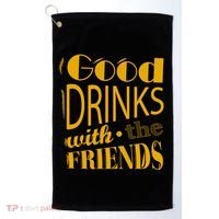 Good Drinks With The Friends Golf Towel thumb 0
