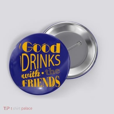 Good Drinks With The Friends Button