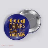 Good Drinks With The Friends Button thumb 0