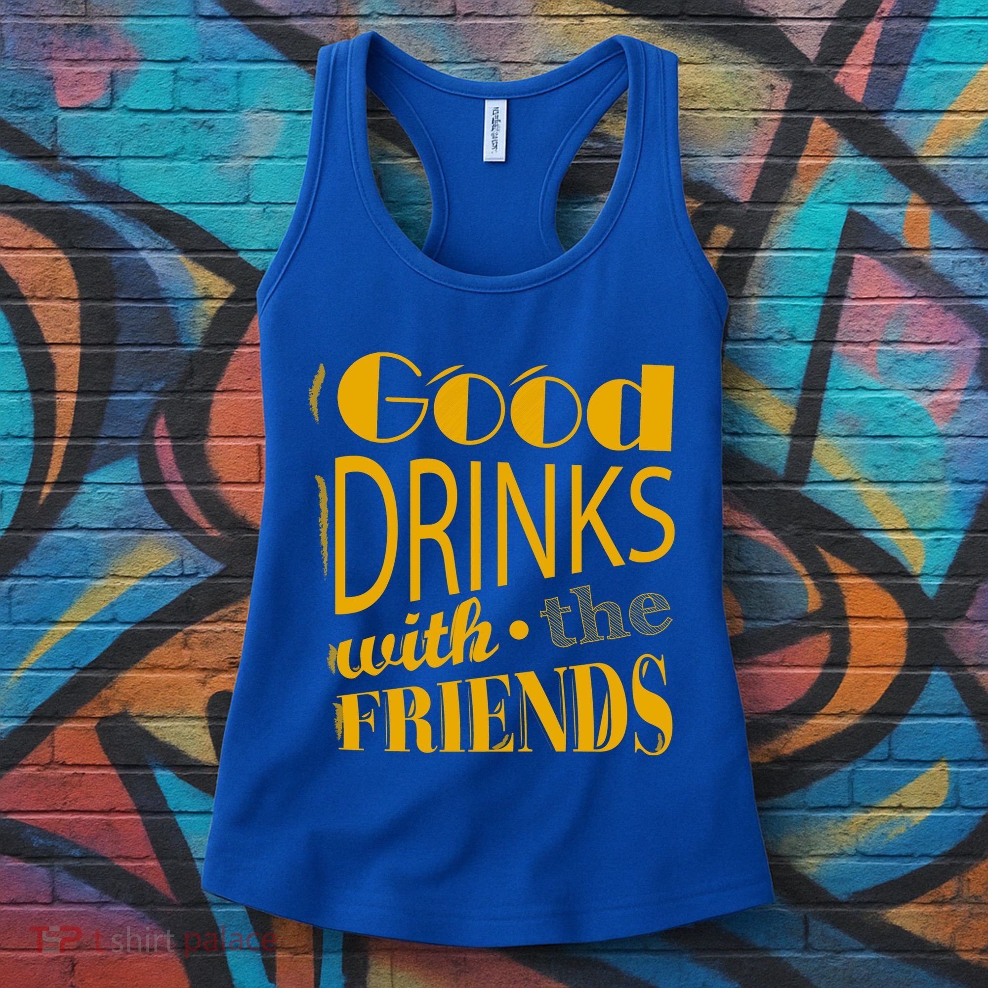 Good Drinks With The Friends Women's Tank Top