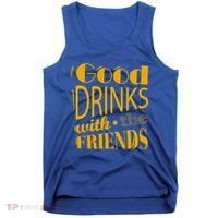 Good Drinks With The Friends Tank Top thumb 0