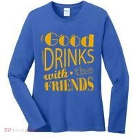 Good Drinks With The Friends Women's Long Sleeve Shirt thumb 0