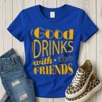 Good Drinks With The Friends Women's T-Shirt thumb 3