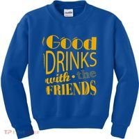 Good Drinks With The Friends Kids Sweatshirt thumb 0