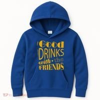 Good Drinks With The Friends Kids Hoodie thumb 0