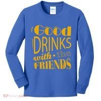 Good Drinks With The Friends Kids Long Sleeve Shirt thumb 0