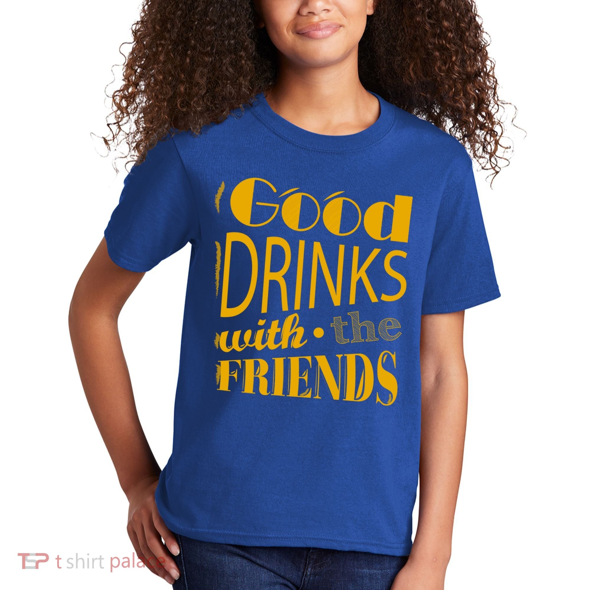 Good Drinks With The Friends Kids T-Shirt