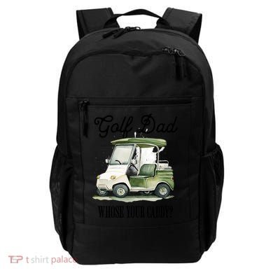 Golf Dad Whose Your Caddy? Funny Golf Lover FatherS Day Gift Backpack