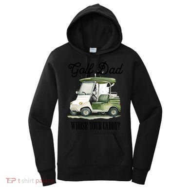 Golf Dad Whose Your Caddy? Funny Golf Lover FatherS Day Gift Women's Hoodie