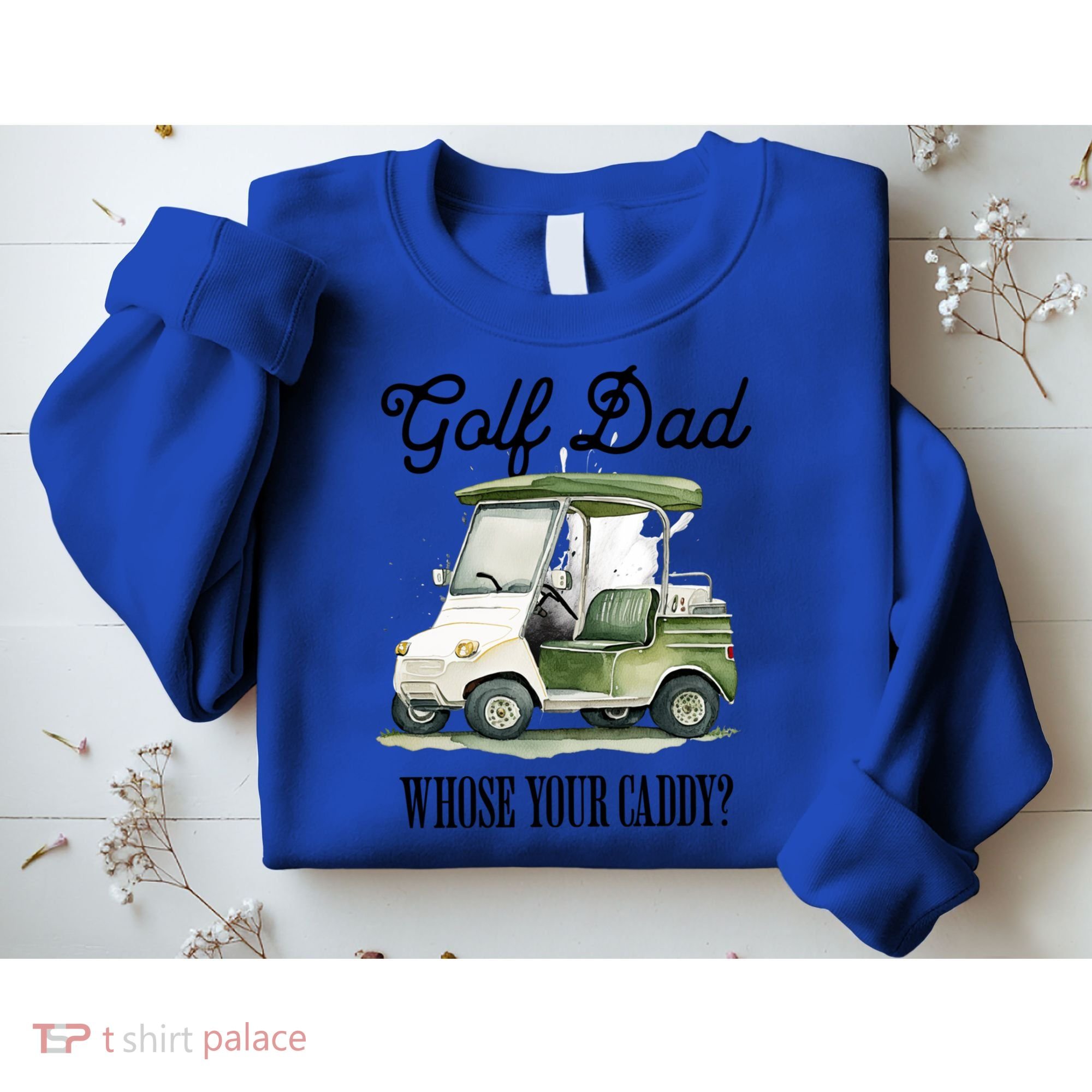 Golf Dad Whose Your Caddy? Funny Golf Lover FatherS Day Gift Sweatshirt