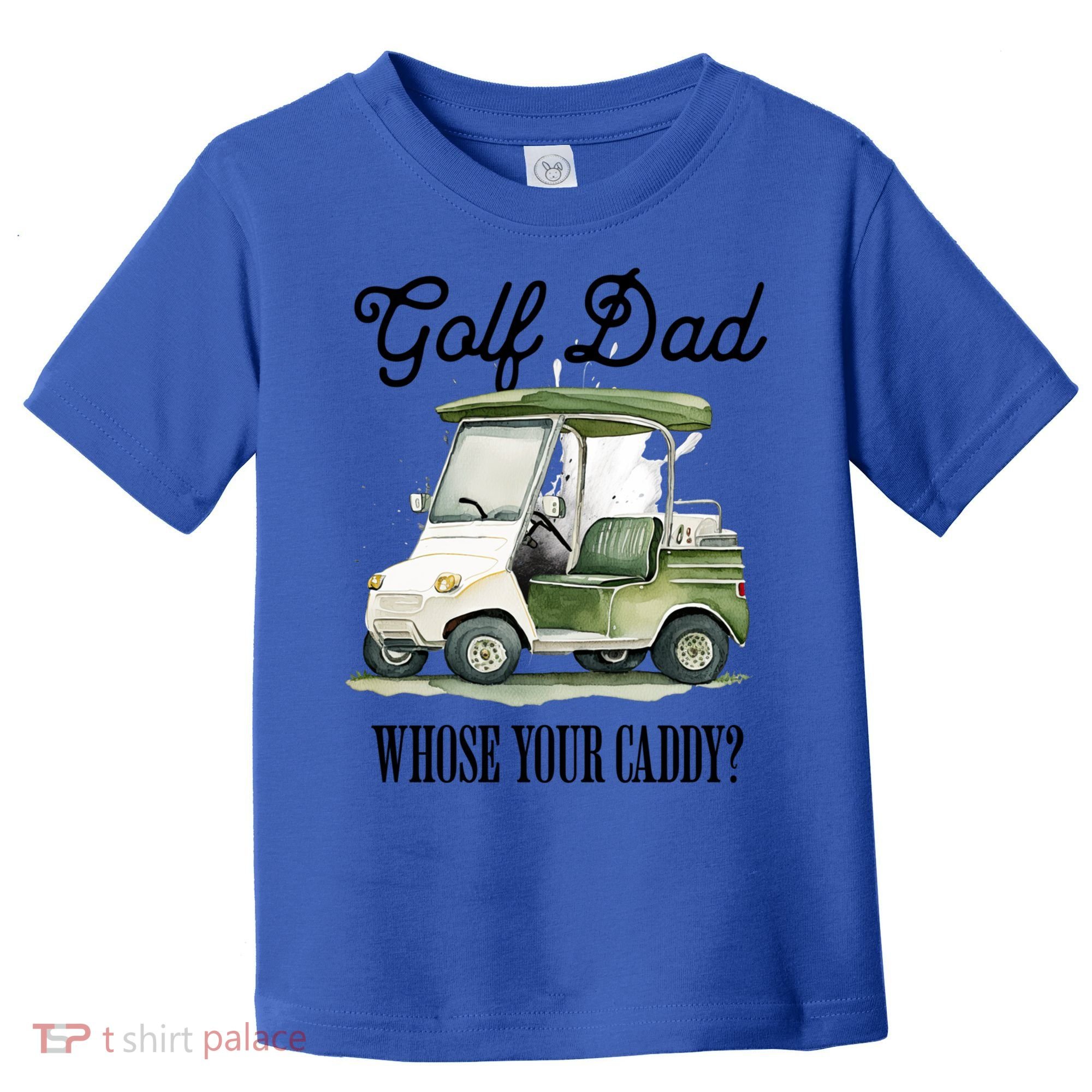 Golf Dad Whose Your Caddy? Funny Golf Lover FatherS Day Gift Toddler T-Shirt