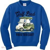 Golf Dad Whose Your Caddy? Funny Golf Lover FatherS Day Gift Kids Sweatshirt thumb 0