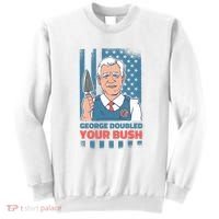 George Doubled Your Bush Funny Garden Sweatshirt thumb 0