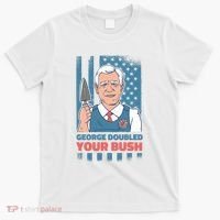George Doubled Your Bush Funny Garden T-Shirt thumb 0
