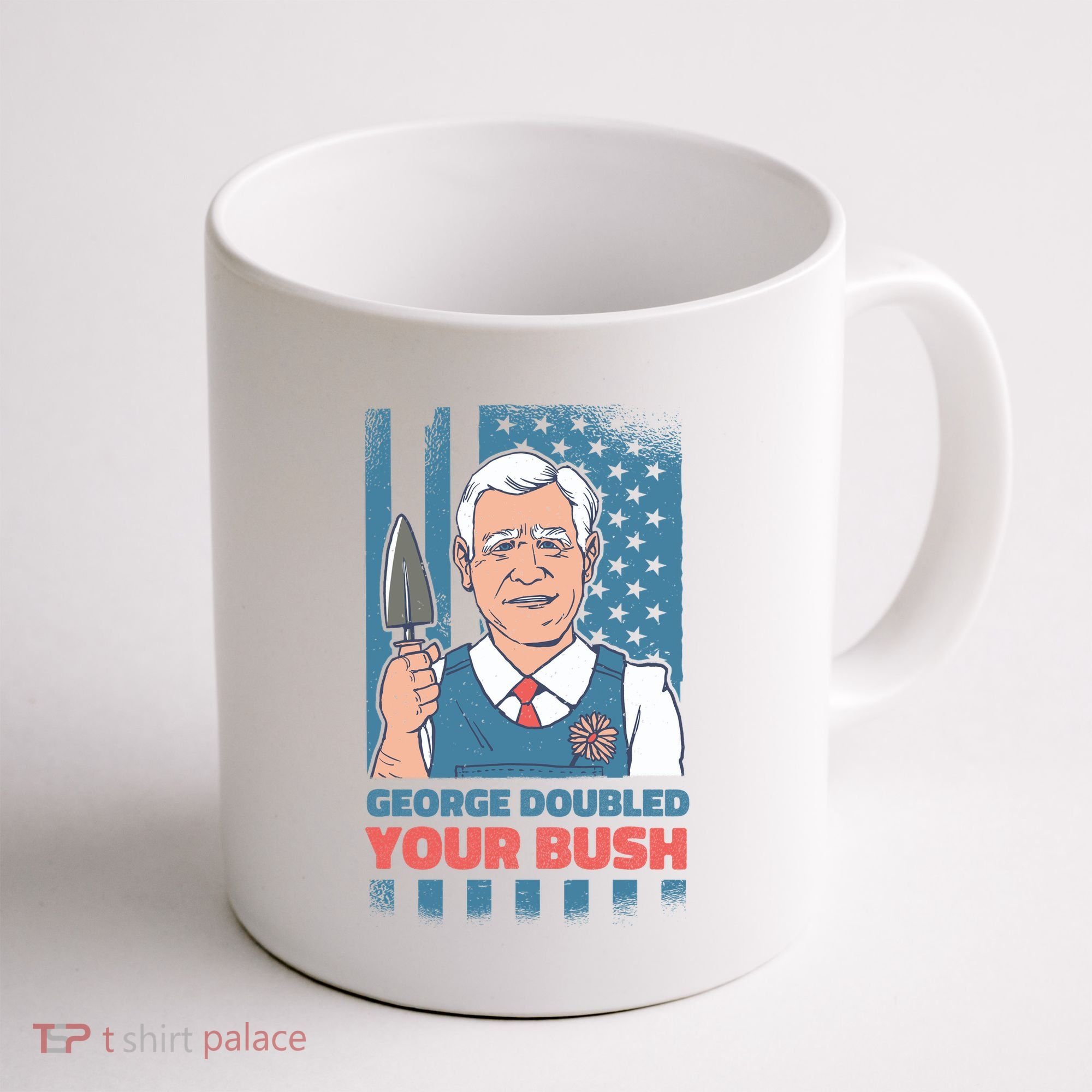 George Doubled Your Bush Funny Garden Coffee Mug