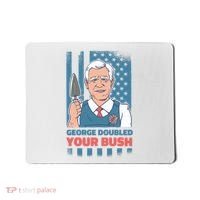 George Doubled Your Bush Funny Garden Mousepad thumb 0