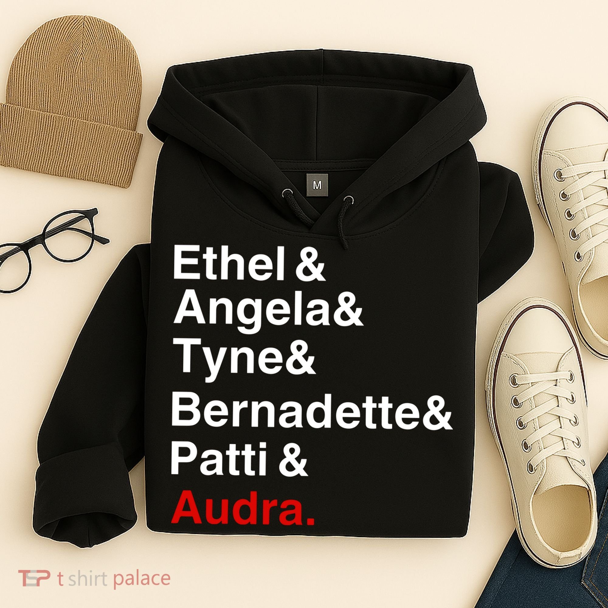 Gypsy Ethel Angela Tyne Bernadette Patti Audra Hoodie