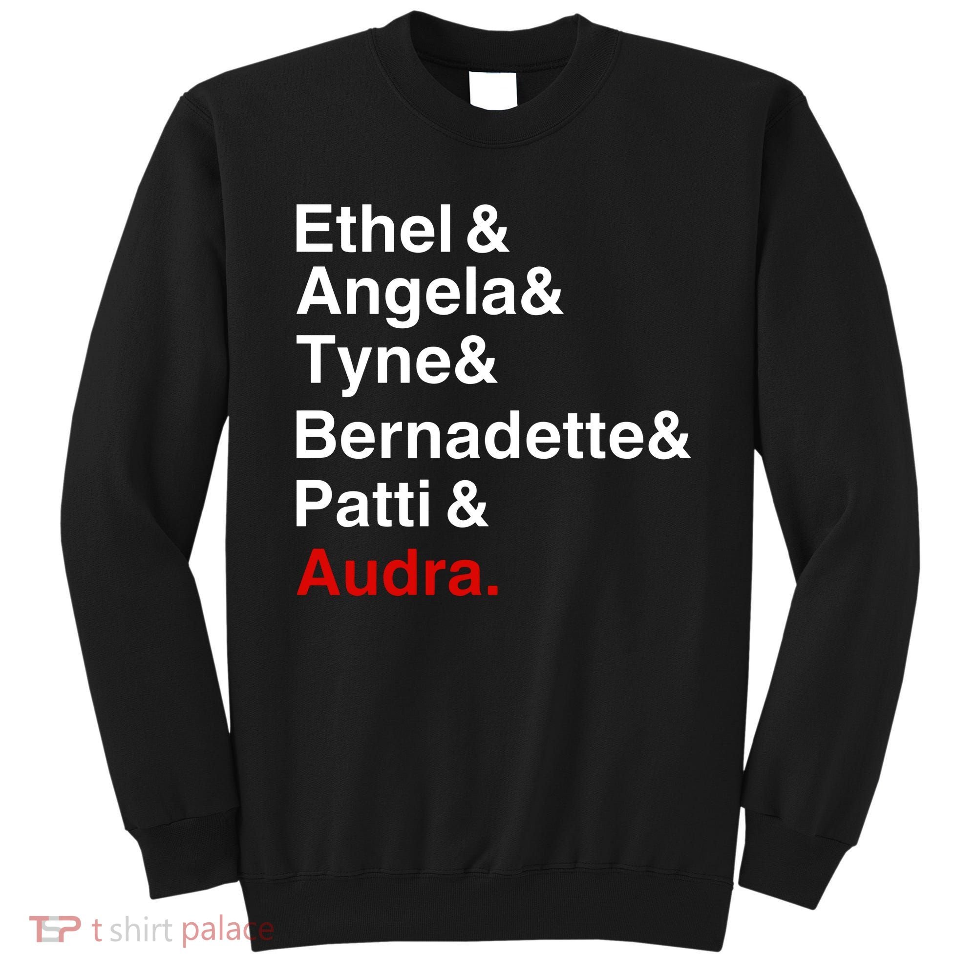 Gypsy Ethel Angela Tyne Bernadette Patti Audra Sweatshirt