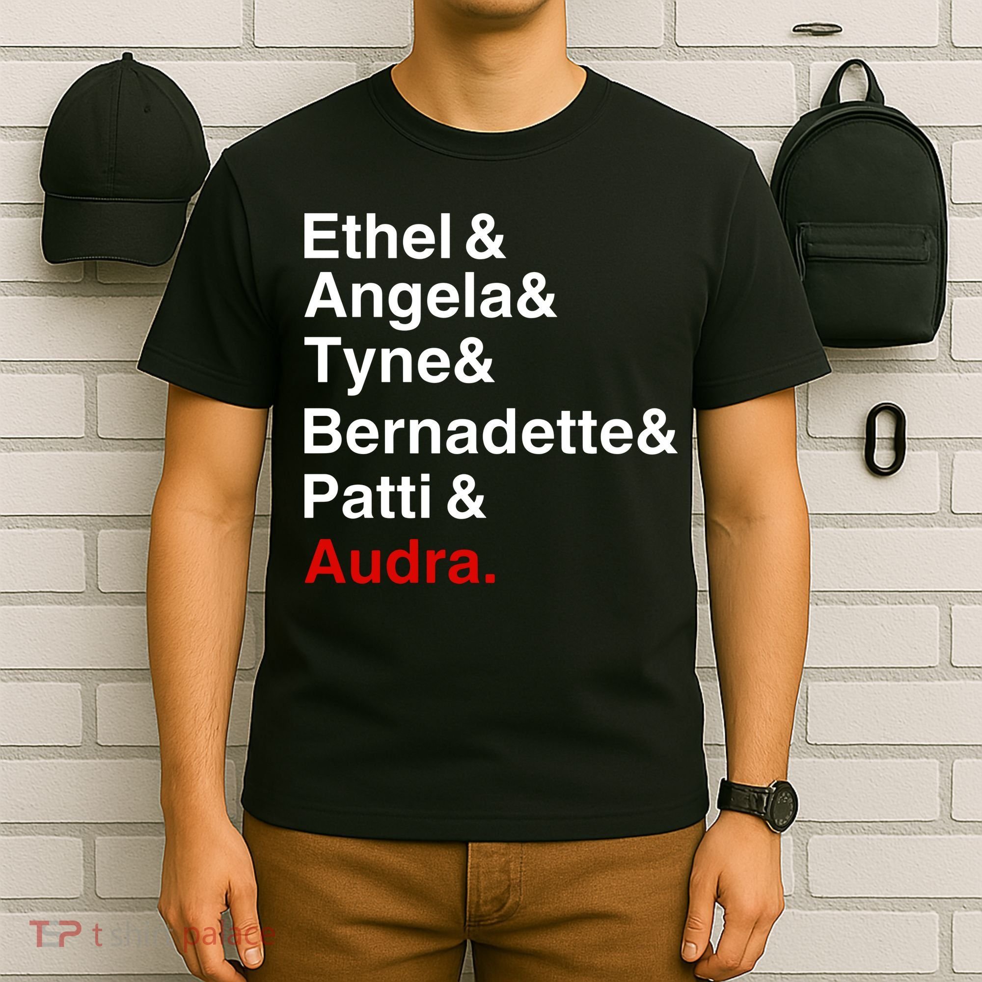 Gypsy Ethel Angela Tyne Bernadette Patti Audra T-Shirt
