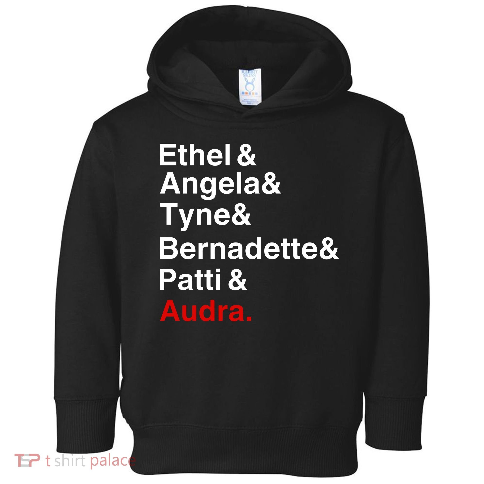 Gypsy Ethel Angela Tyne Bernadette Patti Audra Toddler Hoodie