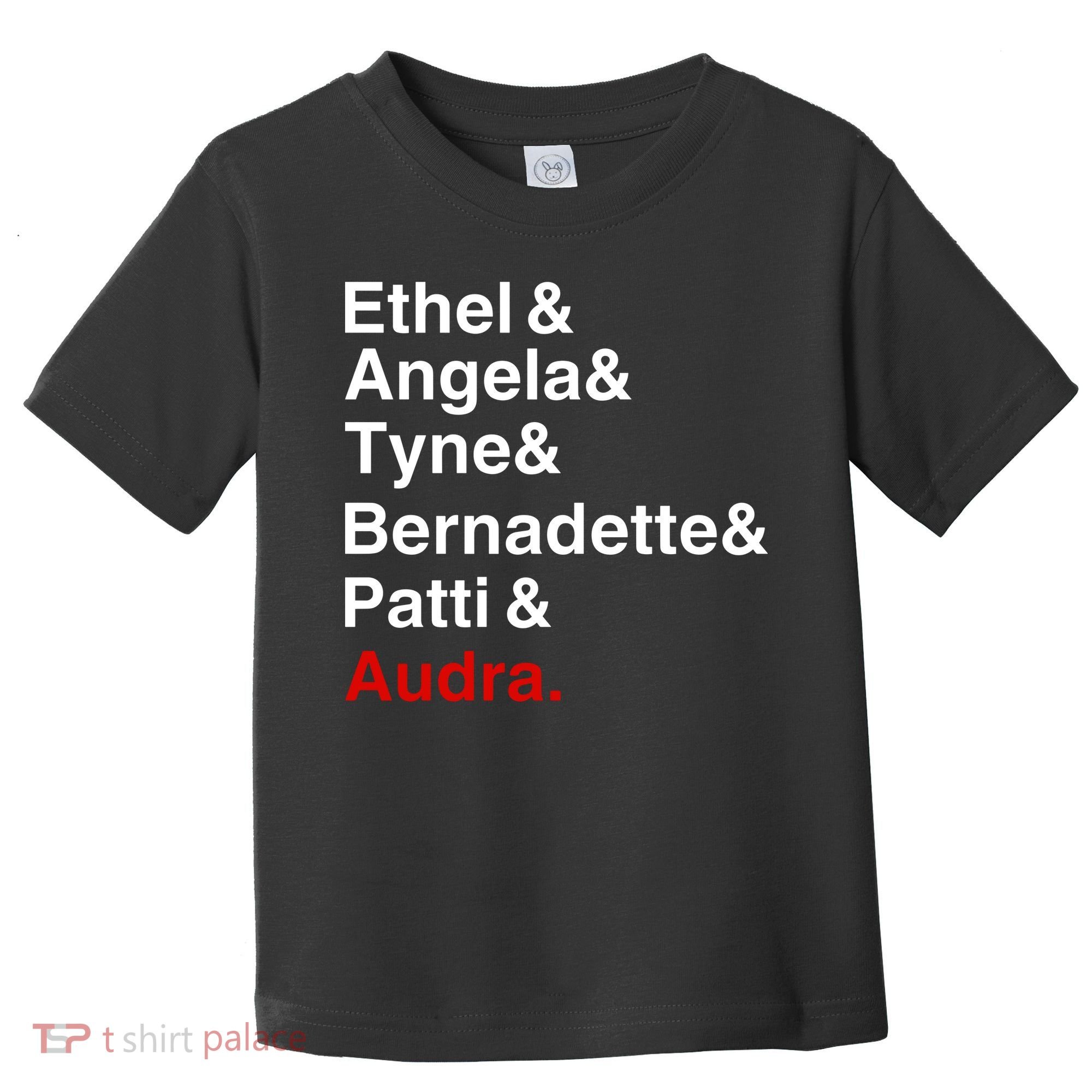 Gypsy Ethel Angela Tyne Bernadette Patti Audra Toddler T-Shirt