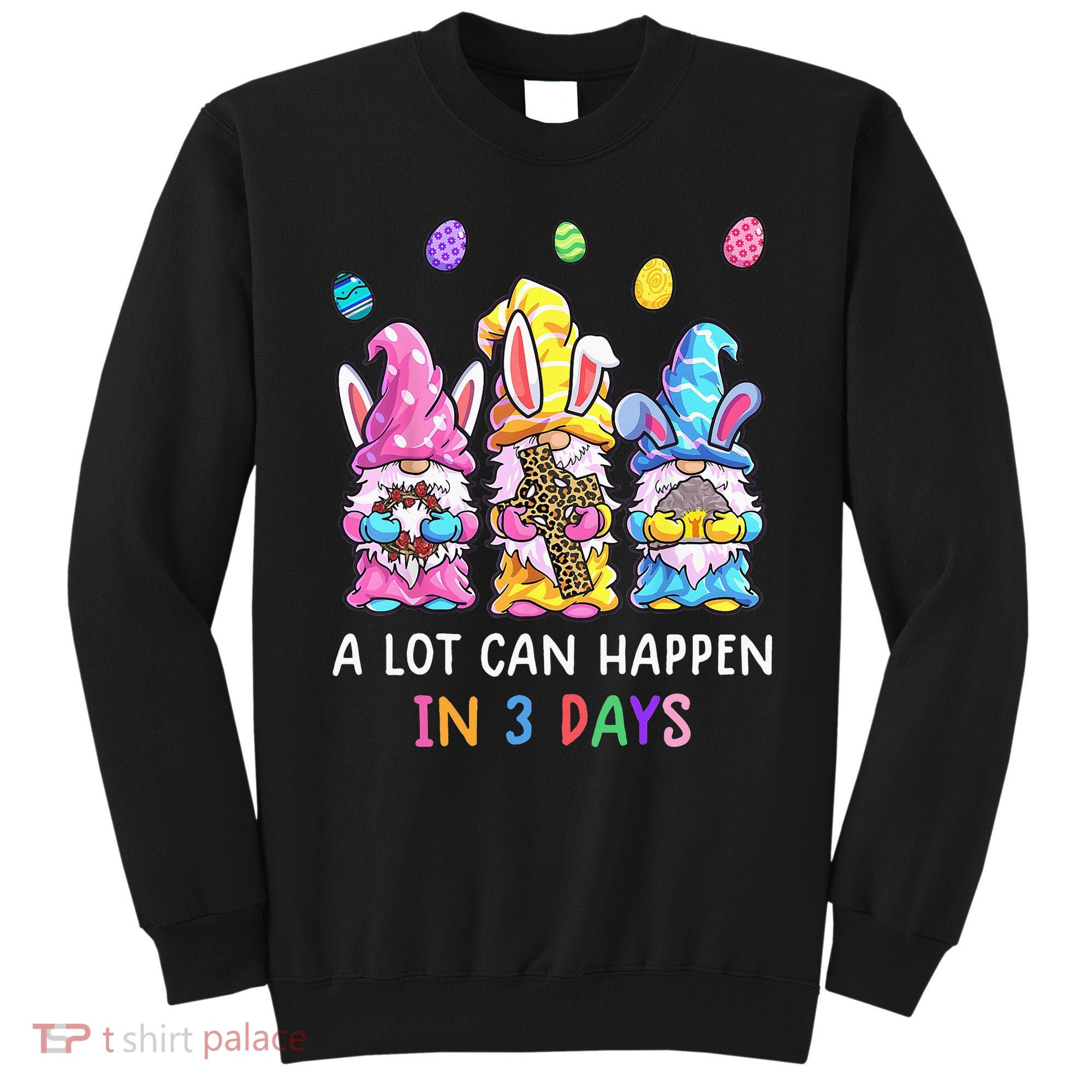 Gnome Easter Christian A Lot Can Happen In 3 Days Leopard Sweatshirt