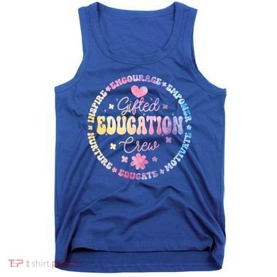 Gifted Education Crew Appreciation Week Back To School Gift Tank Top