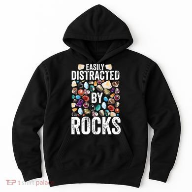 Geology Easily Distracted By Rocks For Geologist Hoodie