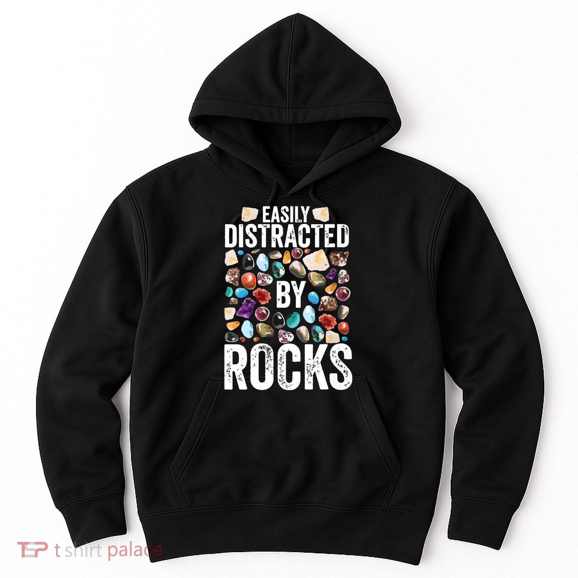 Geology Easily Distracted By Rocks For Geologist Hoodie