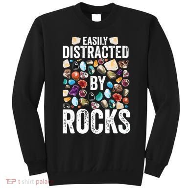 Geology Easily Distracted By Rocks For Geologist Sweatshirt