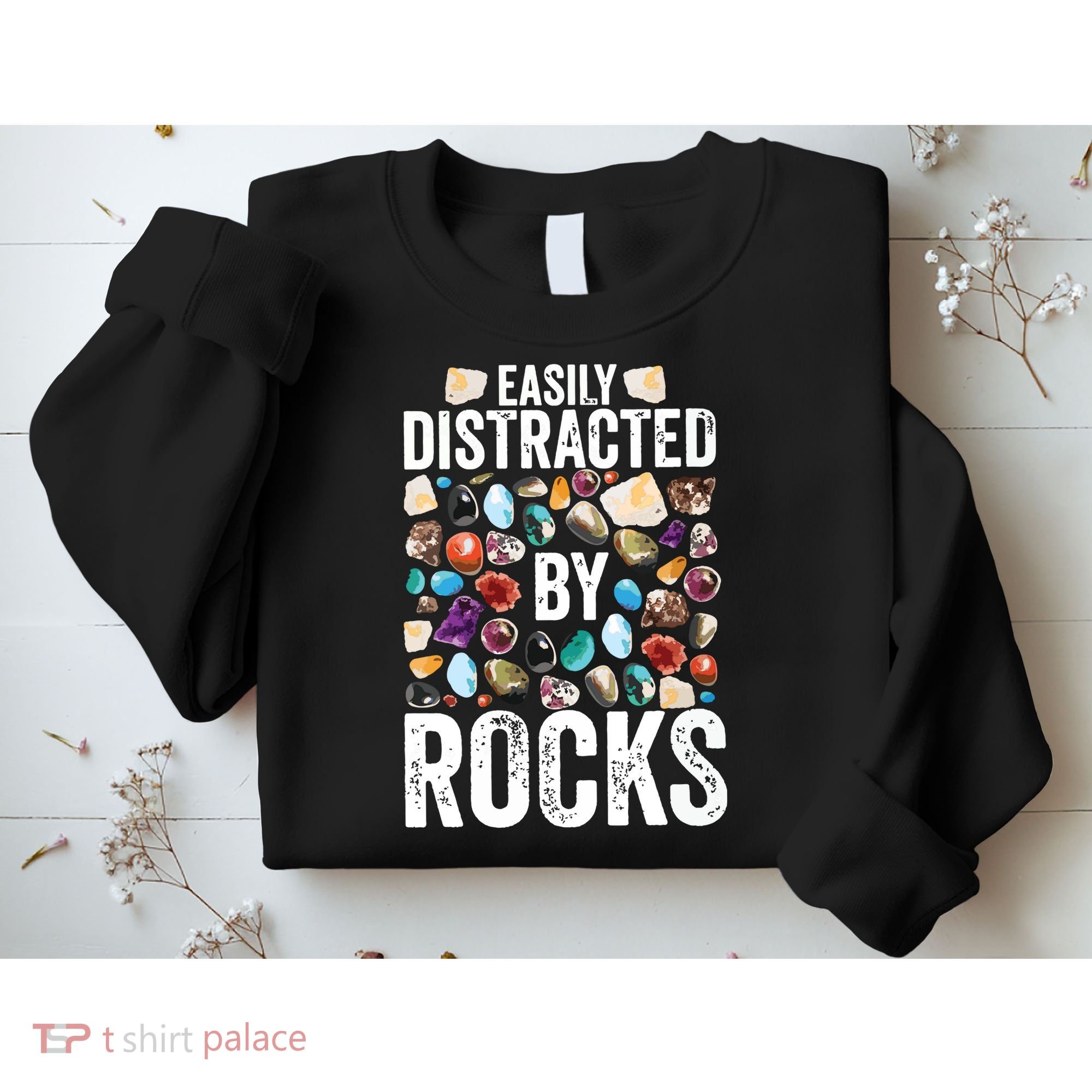 Geology Easily Distracted By Rocks For Geologist Sweatshirt