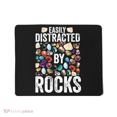 Geology Easily Distracted By Rocks For Geologist Mousepad