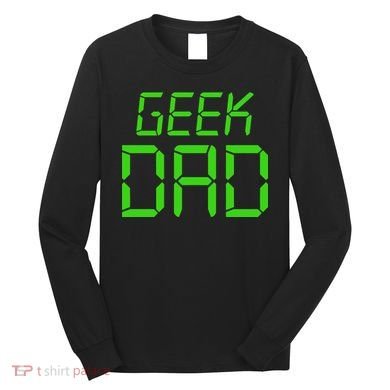 Geek Dad Long Sleeve Shirt