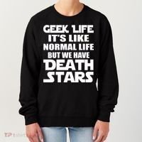 Geek Life Is Normal But We Have Death Stars Women's Sweatshirt thumb 0