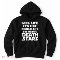 Geek Life Is Normal But We Have Death Stars Hoodie thumb 0