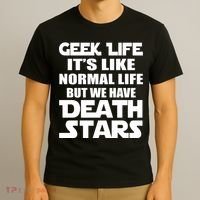 Geek Life Is Normal But We Have Death Stars T-Shirt thumb 3
