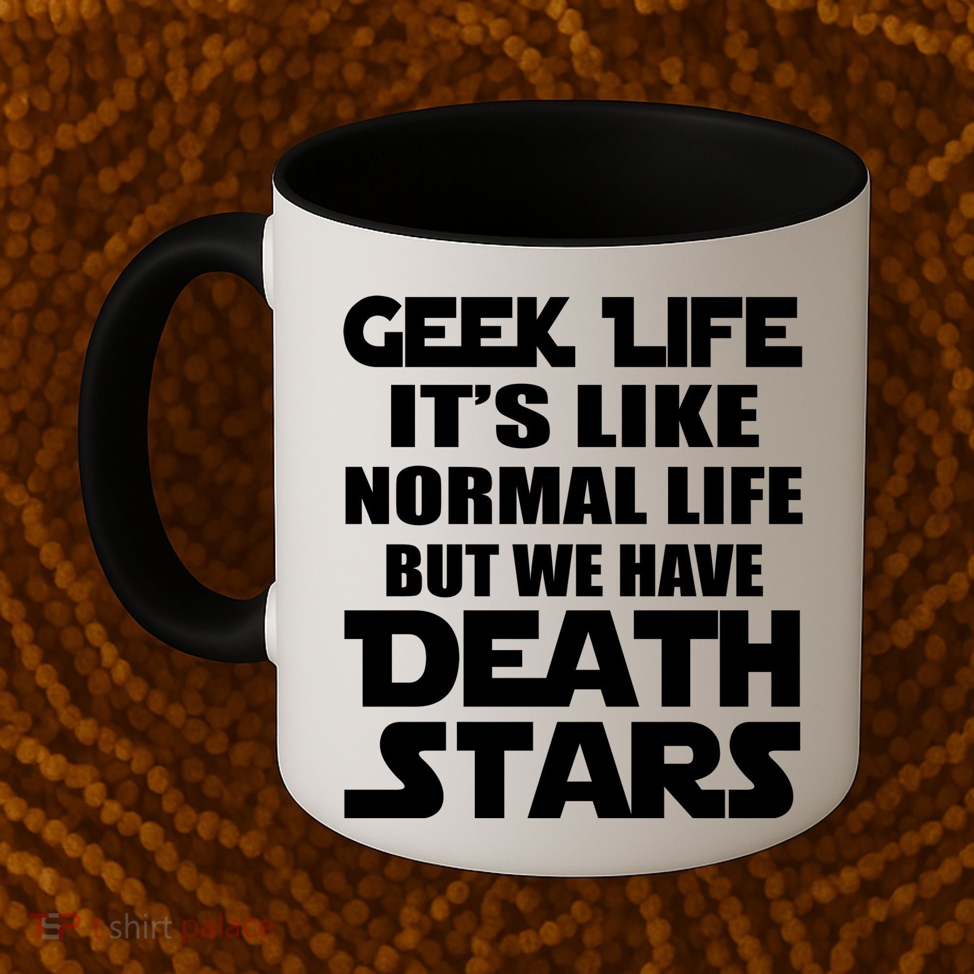 Geek Life Is Normal But We Have Death Stars Coffee Mug